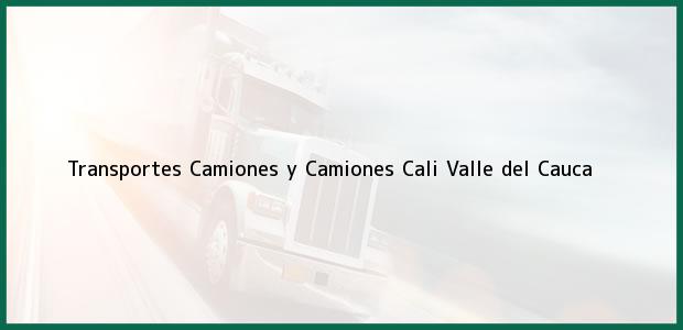 Teléfono, Dirección y otros datos de contacto para Transportes Camiones y Camiones, Cali, Valle del Cauca, Colombia