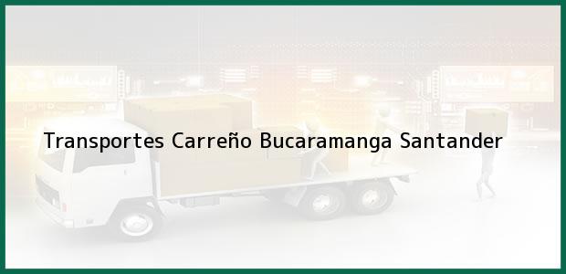 Teléfono, Dirección y otros datos de contacto para Transportes Carreño, Bucaramanga, Santander, Colombia