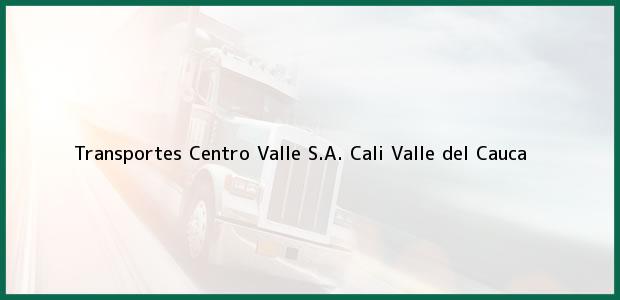 Teléfono, Dirección y otros datos de contacto para Transportes Centro Valle S.A., Cali, Valle del Cauca, Colombia