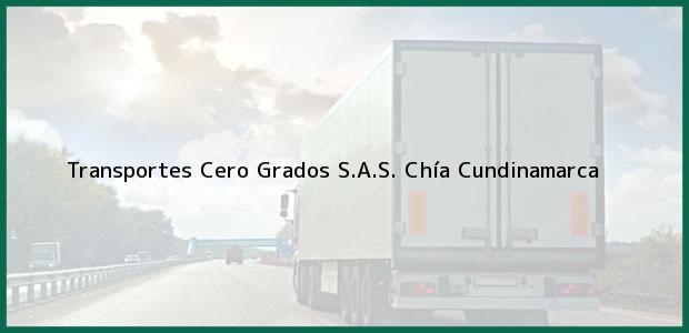 Teléfono, Dirección y otros datos de contacto para Transportes Cero Grados S.A.S., Chía, Cundinamarca, Colombia