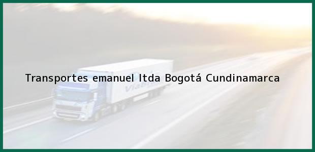 Teléfono, Dirección y otros datos de contacto para Transportes emanuel ltda, Bogotá, Cundinamarca, Colombia