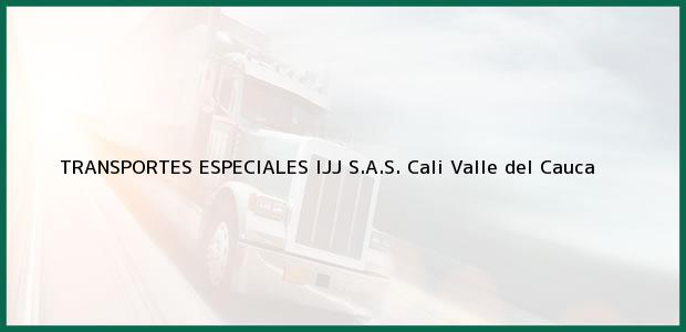 Teléfono, Dirección y otros datos de contacto para TRANSPORTES ESPECIALES IJJ S.A.S., Cali, Valle del Cauca, Colombia