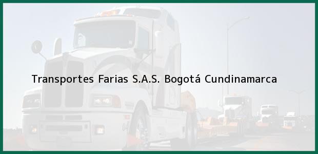 Teléfono, Dirección y otros datos de contacto para Transportes Farias S.A.S., Bogotá, Cundinamarca, Colombia