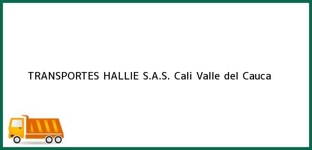 Teléfono, Dirección y otros datos de contacto para TRANSPORTES HALLIE S.A.S., Cali, Valle del Cauca, Colombia