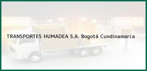 Teléfono, Dirección y otros datos de contacto para Transportes Humadea S.A., Bogotá, Cundinamarca, Colombia