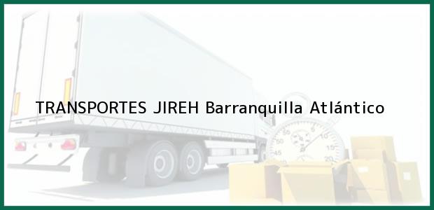 Teléfono, Dirección y otros datos de contacto para TRANSPORTES JIREH, Barranquilla, Atlántico, Colombia