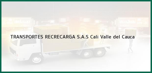 Teléfono, Dirección y otros datos de contacto para TRANSPORTES RECRECARGA S.A.S, Cali, Valle del Cauca, Colombia