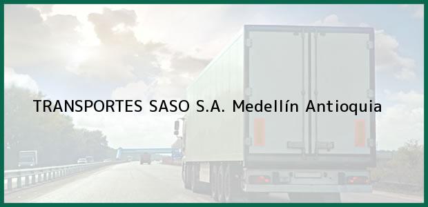 Teléfono, Dirección y otros datos de contacto para TRANSPORTES SASO S.A., Medellín, Antioquia, Colombia