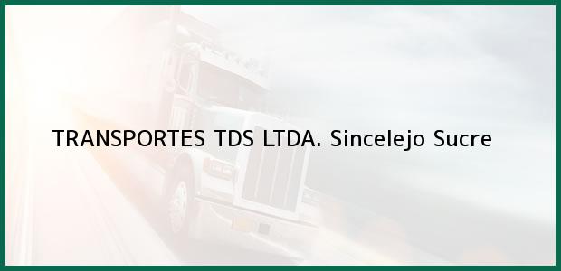 Teléfono, Dirección y otros datos de contacto para TRANSPORTES TDS LTDA., Sincelejo, Sucre, Colombia