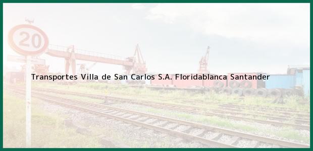 Teléfono, Dirección y otros datos de contacto para Transportes Villa de San Carlos S.A., Floridablanca, Santander, Colombia