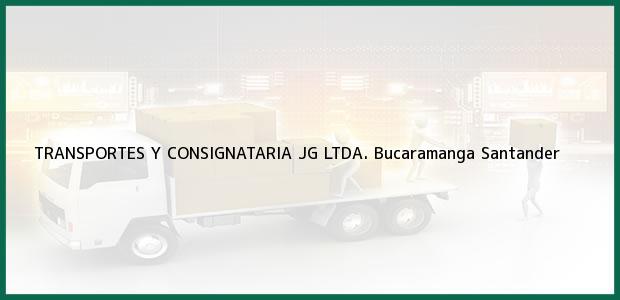 Teléfono, Dirección y otros datos de contacto para TRANSPORTES Y CONSIGNATARIA JG LTDA., Bucaramanga, Santander, Colombia