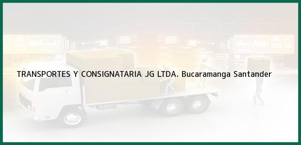 ver datos de contacto para transportes y consignataria jg ltda., bucaramanga, santander, colombia Teléfono, Dirección y otros datos de contacto para TRANSPORTES Y CONSIGNATARIA JG LTDA., Bucaramanga, Santander, Colombia