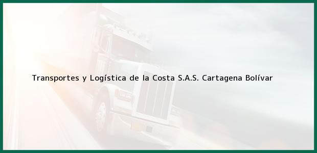 Teléfono, Dirección y otros datos de contacto para Transportes y Logística de la Costa S.A.S., Cartagena, Bolívar, Colombia