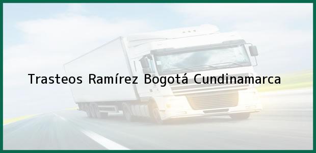 Teléfono, Dirección y otros datos de contacto para Trasteos Ramírez, Bogotá, Cundinamarca, Colombia