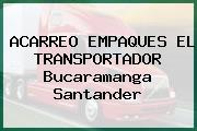 ACARREO EMPAQUES EL TRANSPORTADOR Bucaramanga Santander
