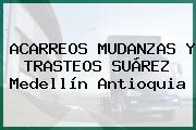 ACARREOS MUDANZAS Y TRASTEOS SUÁREZ Medellín Antioquia
