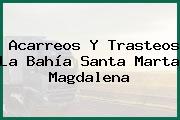 Acarreos Y Trasteos La Bahía Santa Marta Magdalena