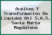Aceites Y Transformacion De Liquidos Atl S.A.S. Santa Marta Magdalena
