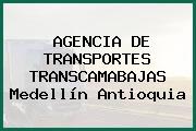 AGENCIA DE TRANSPORTES TRANSCAMABAJAS Medellín Antioquia