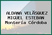ALDANA VELÃSQUEZ MIGUEL ESTEBAN Montería Córdoba