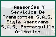 Asesorías Y Servicios De Transportes S.A.S. Sigla Asertrans S.A.S. Barranquilla Atlántico