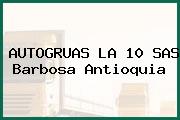 AUTOGRUAS LA 10 SAS Barbosa Antioquia
