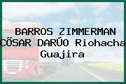 BARROS ZIMMERMAN CÕSAR DARÚO Riohacha Guajira