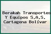 Berakah Transportes Y Equipos S.A.S. Cartagena Bolívar