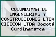 COLONBIANA DE INGENIERIAS Y CONSTRUCCIONES LTDA CIDICON LTDA Bogotá Cundinamarca
