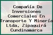 Compañía De Inversiones Comerciales En Transporte Y Minería Ltda. Zipaquirá Cundinamarca