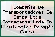 Compañia De Transportadores De Carga Ltda Cotracarga Ltda En Liquidacion Popayán Cauca