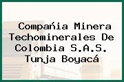 Compañia Minera Techominerales De Colombia S.A.S. Tunja Boyacá