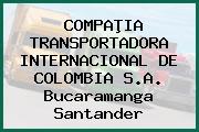 COMPAÞIA TRANSPORTADORA INTERNACIONAL DE COLOMBIA S.A. Bucaramanga Santander