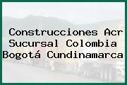 Construcciones Acr Sucursal Colombia Bogotá Cundinamarca