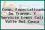 Coop. Especializada De Transp. Y Servicio Ermit Cali Valle Del Cauca