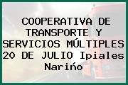 COOPERATIVA DE TRANSPORTE Y SERVICIOS MÚLTIPLES 20 DE JULIO Ipiales Nariño