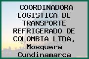 COORDINADORA LOGISTICA DE TRANSPORTE REFRIGERADO DE COLOMBIA LTDA. Mosquera Cundinamarca