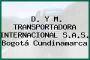 D. Y M. TRANSPORTADORA INTERNACIONAL S.A.S. Bogotá Cundinamarca