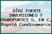 DÍAZ FUERTE INVERSIONES Y TRANSPORTES S. EN C. Bogotá Cundinamarca