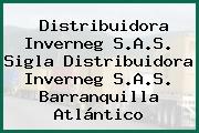 Distribuidora Inverneg S.A.S. Sigla Distribuidora Inverneg S.A.S. Barranquilla Atlántico