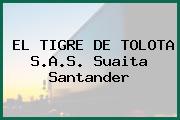 EL TIGRE DE TOLOTA S.A.S. Suaita Santander