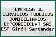 EMPRESA DE SERVICIOS PUBLICOS DOMICILIARIOS EMPCORECICLAR SAS ESP Girón Santander