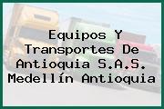 Equipos Y Transportes De Antioquia S.A.S. Medellín Antioquia