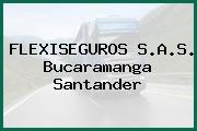 Ver flexiseguros sas bucaramanga santander FLEXISEGUROS S.A.S. Bucaramanga Santander