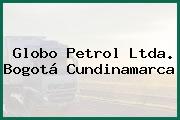Ver globo petrol ltda bogota cundinamarca Globo Petrol Ltda. Bogotá Cundinamarca