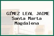 GµMEZ LEAL JAIME Santa Marta Magdalena