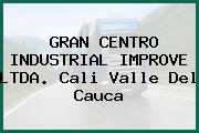 GRAN CENTRO INDUSTRIAL IMPROVE LTDA. Cali Valle Del Cauca