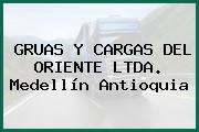 GRUAS Y CARGAS DEL ORIENTE LTDA. Medellín Antioquia
