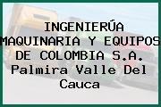 INGENIERÚA MAQUINARIA Y EQUIPOS DE COLOMBIA S.A. Palmira Valle Del Cauca