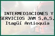 INTERMEDIACIONES Y SERVICIOS JAM S.A.S. Itagüí Antioquia